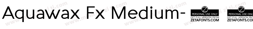 Aquawax Fx Medium字体转换